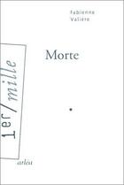 Couverture du livre « Morte » de Fabienne Valiere aux éditions Arlea