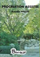 Couverture du livre « Procréation assistée » de Welles Armelle aux éditions Chloe Des Lys