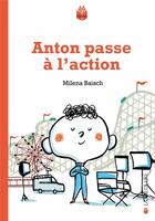 Couverture du livre « Anton passe à l'action » de Milena Baisch aux éditions La Joie De Lire