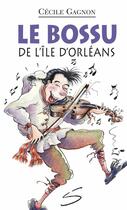 Couverture du livre « Le bossu de l ile d orleans » de Cecile Gagnon aux éditions Soulières éditeur