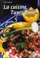 Couverture du livre « La cuisine tunisienne » de Sarra Hamat aux éditions Bachari