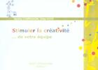 Couverture du livre « Stimuler la creativite - ... de votre equipe » de Martine Compagnon aux éditions Eyrolles