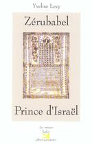 Couverture du livre « Zerubabel, Prince D'Israel » de Yvelise Levy aux éditions Safed
