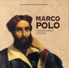 Couverture du livre « Marco Polo ; l'incroyable voyage » de Elise Blanchard et Louis-Marie Blanchard aux éditions Paulsen