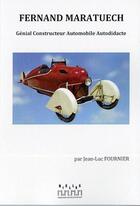 Couverture du livre « Fernand Maratuech ; génial constructeur automobile autodidacte » de Jean-Luc Fournier aux éditions Albd