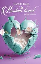 Couverture du livre « Broken heart tome 2 : nos âmes retrouvées » de Myrtille Lalau aux éditions Myrtille Lalau