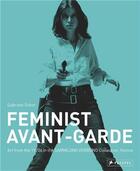 Couverture du livre « Feminist avant-garde - art of the 1970s in the sammlung verbund collection, vienna » de Gabriele Schor aux éditions Prestel
