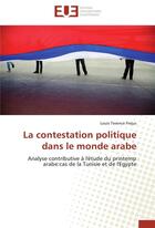 Couverture du livre « La contestation politique dans le monde arabe » de Frejus-L aux éditions Editions Universitaires Europeennes