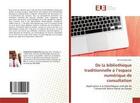 Couverture du livre « De la bibliotheque traditionnelle a l'espace numerique de consultation - application a la bibliotheq » de  aux éditions Editions Universitaires Europeennes