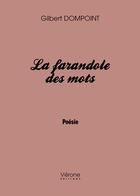 Couverture du livre « La farandole des mots » de Gilbert Dompoint aux éditions Verone