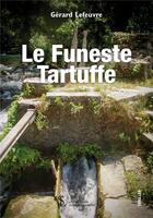 Couverture du livre « Le funeste tartuffe » de Lefeuvre Gerard aux éditions Sydney Laurent
