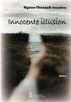 Couverture du livre « Innocente illusion » de Ngono-Thenault B. aux éditions Sydney Laurent