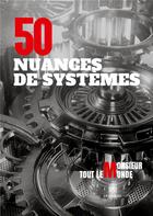 Couverture du livre « 50 nuances de systèmes » de Monsieur Tout Le Mon aux éditions Le Lys Bleu