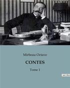 Couverture du livre « CONTES : Tome 1 » de Octave Mirbeau aux éditions Culturea