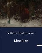 Couverture du livre « King John » de William Shakespeare aux éditions Culturea