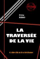 Couverture du livre « La traversée de la vie » de Felix Remo aux éditions Ink Book