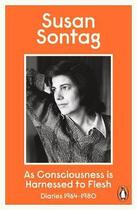 Couverture du livre « As Consciousness Is Harnessed To Flesh » de Susan Sontag aux éditions Adult Pbs