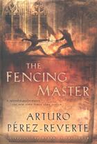 Couverture du livre « The Fencing Master » de Arturo Perez-Reverte aux éditions Houghton Mifflin Harcourt