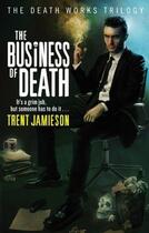 Couverture du livre « The Business Of Death » de Jamieson Trent aux éditions Little Brown Book Group Digital
