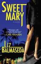 Couverture du livre « Sweet Mary » de Balmaseda Liz aux éditions Atria Books