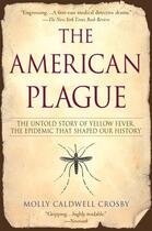 Couverture du livre « The American Plague » de Crosby Molly Caldwell aux éditions Penguin Group Us