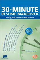 Couverture du livre « 30-Minute Resume Makeover » de Louise Kursmark aux éditions Jist Publishing