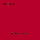 Couverture du livre « Ravished » de Andrew Laird aux éditions Epagine