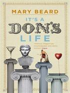 Couverture du livre « It's a Don's Life » de Mary Beard aux éditions Profil Digital