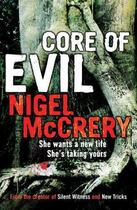 Couverture du livre « Core of Evil » de Nigel Mccrery aux éditions Quercus Publishing Digital