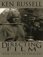 Couverture du livre « Directing Films » de Ken Russell aux éditions Pavilion Books Company Limited