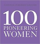 Couverture du livre « 100 pioneering women » de  aux éditions National Portrait Gallery