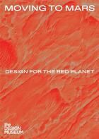Couverture du livre « Moving to mars design for the red planet » de Mcguirk Justin aux éditions Thames & Hudson