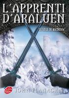 Couverture du livre « L'apprenti d'Araluen t.6 ; le siège de Macindaw » de John Flanagan aux éditions Le Livre De Poche Jeunesse