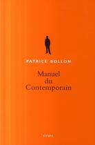 Couverture du livre « Manuel du contemporain » de Patrice Bollon aux éditions Seuil