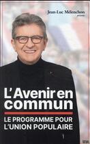 Couverture du livre « L'avenir en commun : le programme de l'union populaire » de Jean-Luc Melenchon aux éditions Seuil