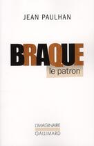 Couverture du livre « Braque le patron » de Jean Paulhan aux éditions Gallimard