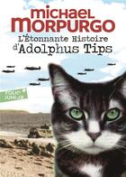 Couverture du livre « L'étonnante histoire d'Adolphus Tips » de Michael Morpurgo aux éditions Gallimard-jeunesse