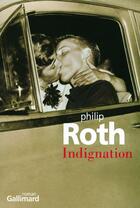 Couverture du livre « Indignation » de Philip Roth aux éditions Gallimard