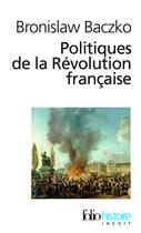 Couverture du livre « Politiques de la Révolution française » de Bronislaw Baczko aux éditions Gallimard