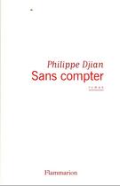 Couverture du livre « Sans compter » de Philippe Djian aux éditions Flammarion