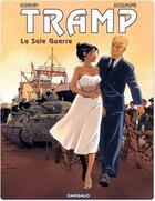 Couverture du livre « Tramp Tome 8 : la sale guerre » de Jean-Charles Kraehn et Patrick Jusseaume aux éditions Dargaud