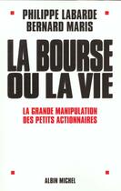 Couverture du livre « La Bourse Ou La Vie » de Bernard Maris et Philippe Labarde aux éditions Albin Michel