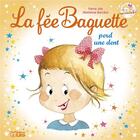 Couverture du livre « La fée Baguette perd une dent » de Fanny Joly et Marianne Barcilon aux éditions Lito