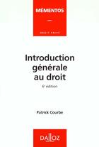 Couverture du livre « Introduction Generale Au Droit » de Courbe/Patrick aux éditions Dalloz