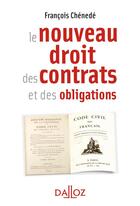 Couverture du livre « Le nouveau droit des contrats » de Francois Chenede aux éditions Dalloz