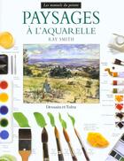 Couverture du livre « Paysages A L'Aquarelle » de Ray Smith aux éditions Dessain Et Tolra
