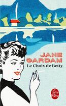 Couverture du livre « Le choix de Betty » de Jane Gardam aux éditions Le Livre De Poche