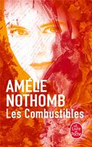 Couverture du livre « Les combustibles » de Amélie Nothomb aux éditions Le Livre De Poche