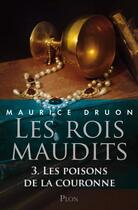 Couverture du livre « Les rois maudits : Intégrale vol.1 : Tomes 1 à 3 » de Maurice Druon aux éditions Plon