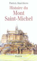 Couverture du livre « Histoire du mont saint michel » de Sbalchiero Patrick aux éditions Perrin